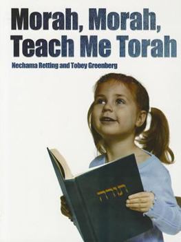 Morah, Morah, Teach Me Torah