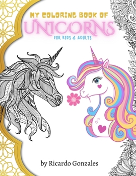 Paperback My Coloring Book of Unicorns for Kids & Adults Book