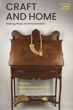 Hardcover Craft and Home: Making, Place, and the Domestic Book