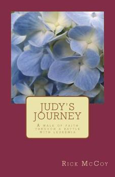 Paperback Judy's Journey: A walk of faith through a battle with leukemia Book