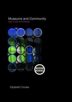 Paperback Museums and Community (Museum Meanings) Book