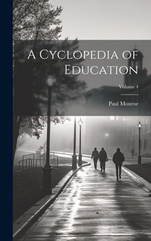 Hardcover A Cyclopedia of Education; Volume 4 Book