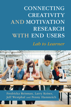 Paperback Connecting Creativity and Motivation Research with End Users: Lab to Learner Book