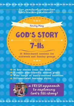 Paperback God's Story for 7-11s: 36 Bible-Based Sessions for Midweek and Sunday Groups Book