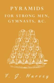 Paperback Pyramids - For Strong Men, Gymnasts, &c. Book