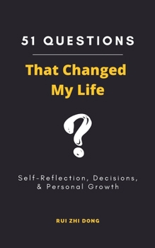 Paperback 51 Questions That Changed My Life: Self-Reflection, Decisions, & Personal Growth Book
