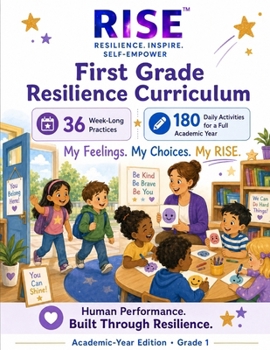 RISE - 1st Grade. Resilience Curriculum: My Feelings. My Choices. My RISE (RISE Resilience Curriculum Series.)