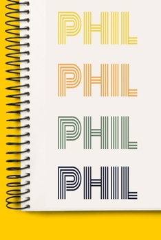 Name PHIL A beautiful personalized: Lined Notebook / Journal Gift, 120 Pages, 6 x 9 inches , NoteBook Gift For PHIL, Personal Diary, PHIL, ... to Write, work, or home!, Soft Cover, Mat