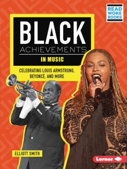 Black Achievements in Music: Celebrating Louis Armstrong, Beyoncé, and More