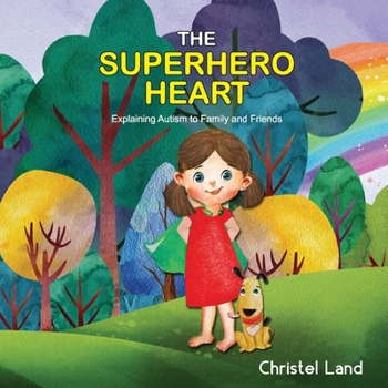 The Superhero Heart: Explaining Autism to Family and Friends (Girl, Light Skin)