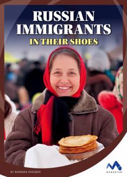 Russian Immigrants: In Their Shoes - Book  of the Immigrant Experiences