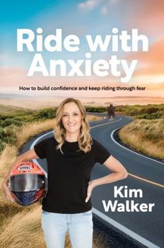 Ride with Anxiety: How to build confidence and keep riding through fear