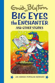 Big Eyes the Enchanter (Enid Blyton's Popular Rewards Series I) (Enid Blyton's Popular Rewards Series I) - Book  of the Popular Rewards