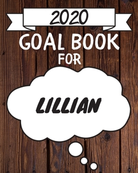 2020 Goal Planner For Lillian: 2020 New Year Planner Goal Journal Gift for Lillian  / Notebook / Diary / Unique Greeting Card Alternative