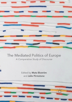 Paperback The Mediated Politics of Europe: A Comparative Study of Discourse Book