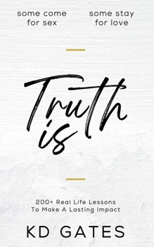 Paperback Truth Is: 200+ Real Life Lessons To Make A Lasting Impact Book