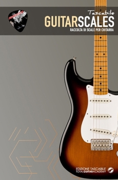 Tascabile: Guitar Scales: Raccolta di scale per chitarra (Edizione Tascabile) (Italian Edition)