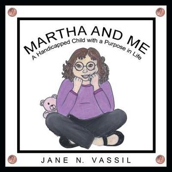 Paperback Martha and Me: A Handicapped Child with a Purpose in Life Book