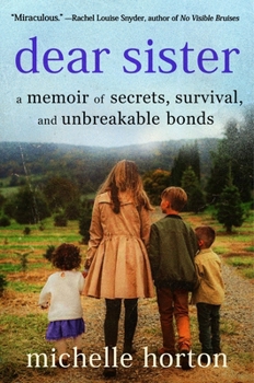 Hardcover Dear Sister: A Memoir of Secrets, Survival, and Unbreakable Bonds Book