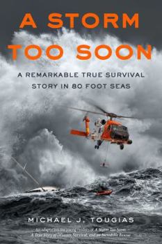 Hardcover A Storm Too Soon (Young Readers Edition): A Remarkable True Survival Story in 80-Foot Seas Book