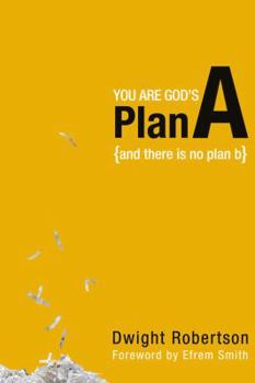 Paperback You Are God's Plan A: And There Is No Plan B Book