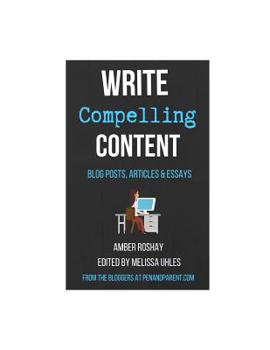 Paperback Write Compelling Content: Blog posts, Articles & Essays Book