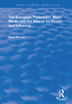 Hardcover The European Parliament, Mass Media and the Search for Power and Influence Book