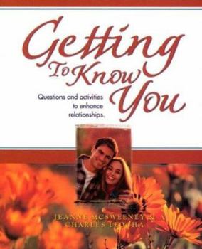 Paperback Getting to Know You: Questions and Activities to Enhance Relationships Book