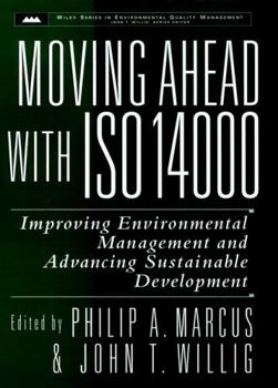 Hardcover Moving Ahead with ISO 14000: Improving Environmental Management and Advancing Sustainable Development Book