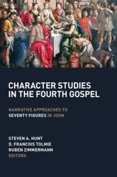 Paperback Character Studies in the Fourth Gospel: Narrative Approaches to Seventy Figures in John Book