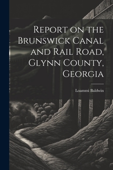 Paperback Report on the Brunswick Canal and Rail Road, Glynn County, Georgia Book