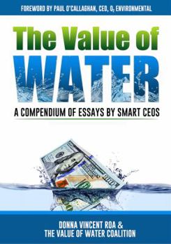 Paperback The Value of Water: A Compendium of Essays by Smart CEOs Book