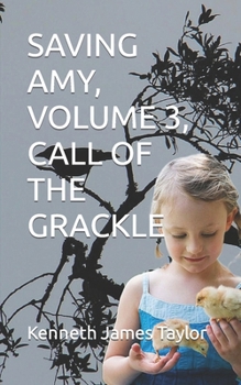 Paperback Saving Amy, Volume 3, Call of the Grackle Book