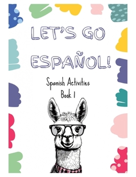Paperback Let's Go Español!: Spanish Activities Book 1 Book
