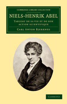 Paperback Niels-Henrik Abel: Tableau de Sa Vie Et de Son Action Scientifique [French] Book