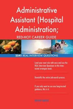 Administrative Assistant (Hospital Administration; Days) RED-HOT Career; 2541 RE