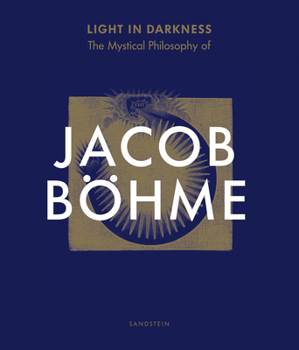 Paperback Light in Darkness: The Mystical Philosophy of Jacob Bohme Book