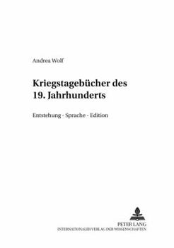 Paperback Kriegstagebuecher Des 19. Jahrhunderts: Entstehung - Sprache - Edition [German] Book