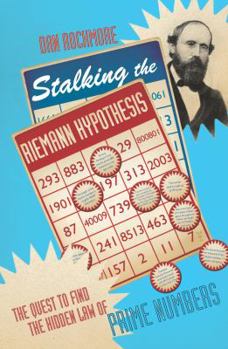 Hardcover Stalking the Riemann Hypothesis: the quest to find the hidden law of prime numbers Book