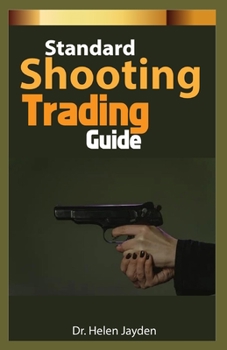 Paperback Standard Shooting Training Guide: Updated and Essential Guide To Standard Shooting Skills Book