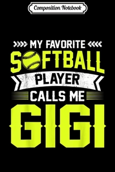 Paperback Composition Notebook: My Favorite Softball Player Calls Me Gigi Journal/Notebook Blank Lined Ruled 6x9 100 Pages Book