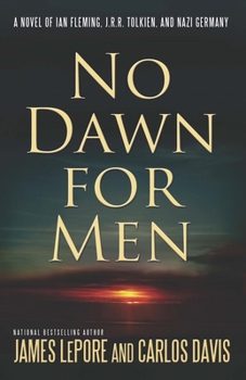 Paperback No Dawn for Men: A Novel of Ian Fleming and Jrr Tolkien in WWII France Book