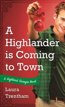 Mass Market Paperback A Highlander Is Coming to Town: A Highland, Georgia Novel Book