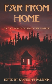 Paperback Far From Home: an Anthology of Adventure Horror Book