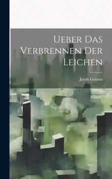 Hardcover Ueber Das Verbrennen Der Leichen [German] Book