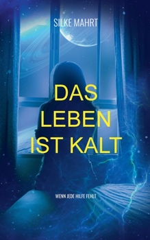 Paperback Das Leben ist kalt: Wenn jede Hilfe fehlt [German] Book