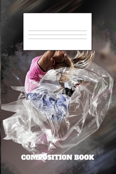 Composition Book: Freestyle Dance Composition Book Wide Ruled