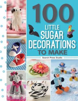 Paperback 100 Little Sugar Decorations to Make Book