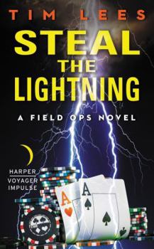 Steal the Lightning: A Field Ops Novel - Book #3 of the Field Ops