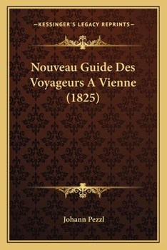 Paperback Nouveau Guide Des Voyageurs A Vienne (1825) [French] Book